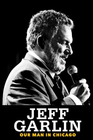 Jeff Garlin: Người Đàn Ông Ở Chicago Jeff Garlin: Our Man in Chicago