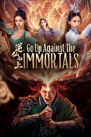 Nghịch Tiên Mà Tiến Go Up Against the Immortals