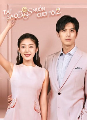 Tại Sao Boss Muốn Cưới Tôi 2 Well Intended Love 2