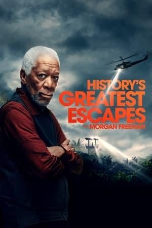 History’s Greatest Escapes with Morgan Freeman