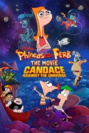 Phineas and Ferb the Movie: Candace Against the Universe