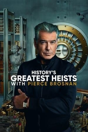 History’s Greatest Heists with Pierce Brosnan