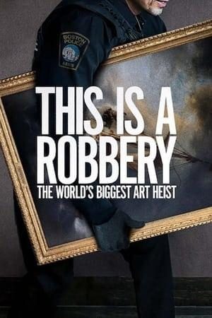 This Is a Robbery: The World’s Biggest Art Heist